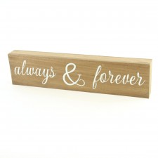 17"X4"ALWAYS AND FOREVER SGN