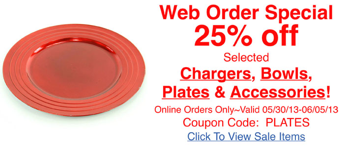 Web Order Special on Chargers, Bowls, Plates, and Accessories